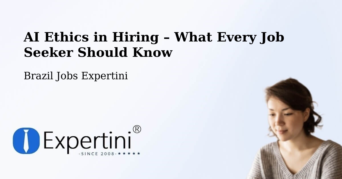 AI Ethics in Recruitment & Hiring – Sete Lagoas - Sete Lagoas, Brazil Jobs Expertini