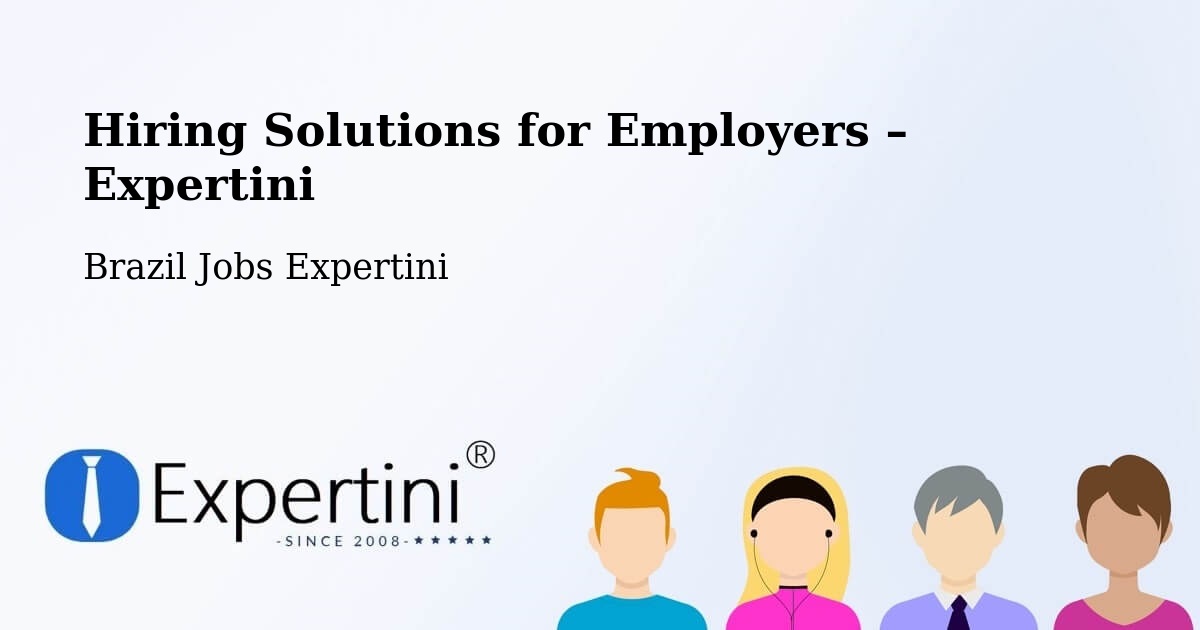 Hiring Solutions for Employers in Sete Lagoas - Sete Lagoas, Brazil Jobs Expertini